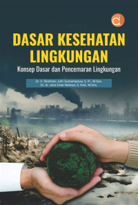 Image of Dasar Kesehatan Lingkungan Konsep Dasar Dan Pencemaran Lingkungan