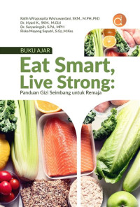 Image of Eat Smart, Live Strong: Panduan Gizi Seimbang Untuk Remaja