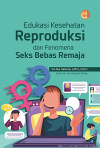 Image of Edukasi Kesehatan Reproduksi Dan Fenomena Seks Bebas Remaja